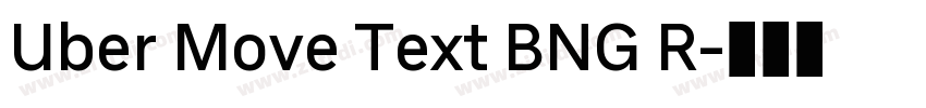 Uber Move Text BNG R字体转换 Uber Move Text BNG R字体转换